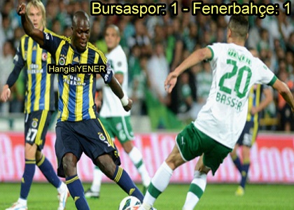 FIRSAT TEPTLER ,Bursaspor: 1 - Fenerbahe: 1